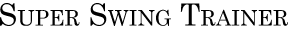 Super Swing Trainer